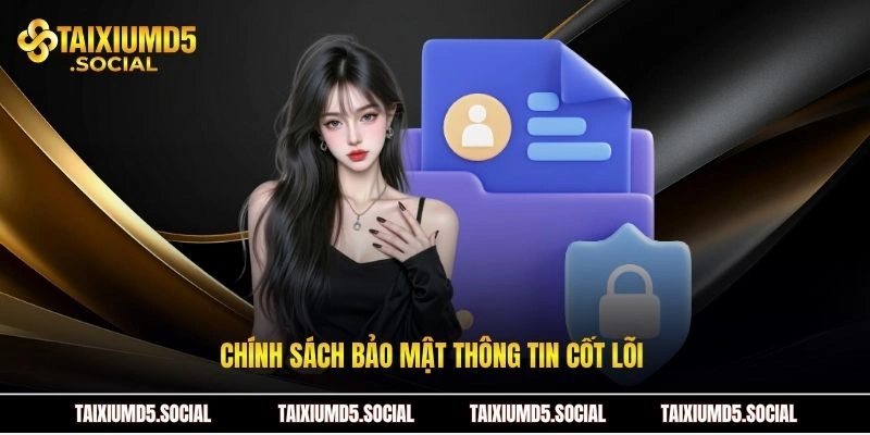 Chính sách bảo mật thông tin cốt lõi