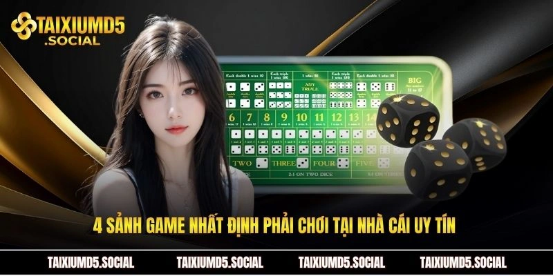 4 sảnh game nhất định phải chơi tại nhà cái uy tín 
