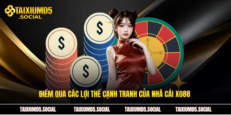 Điểm qua các lợi thế cạnh tranh của nhà cái XO88