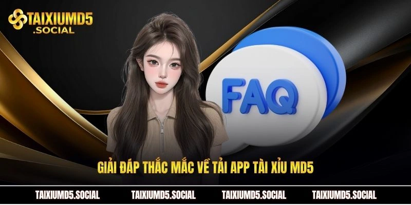 Giải đáp thắc mắc về Tải app tài xỉu MD5