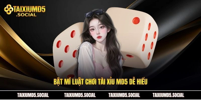 Bật mí luật chơi tài xỉu MD5 dễ hiểu